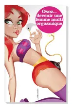 Devenir une femme multi orgasmique